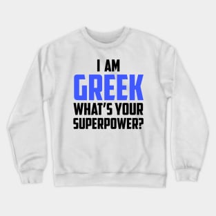 I'm Greek What's Your Superpower Black Crewneck Sweatshirt